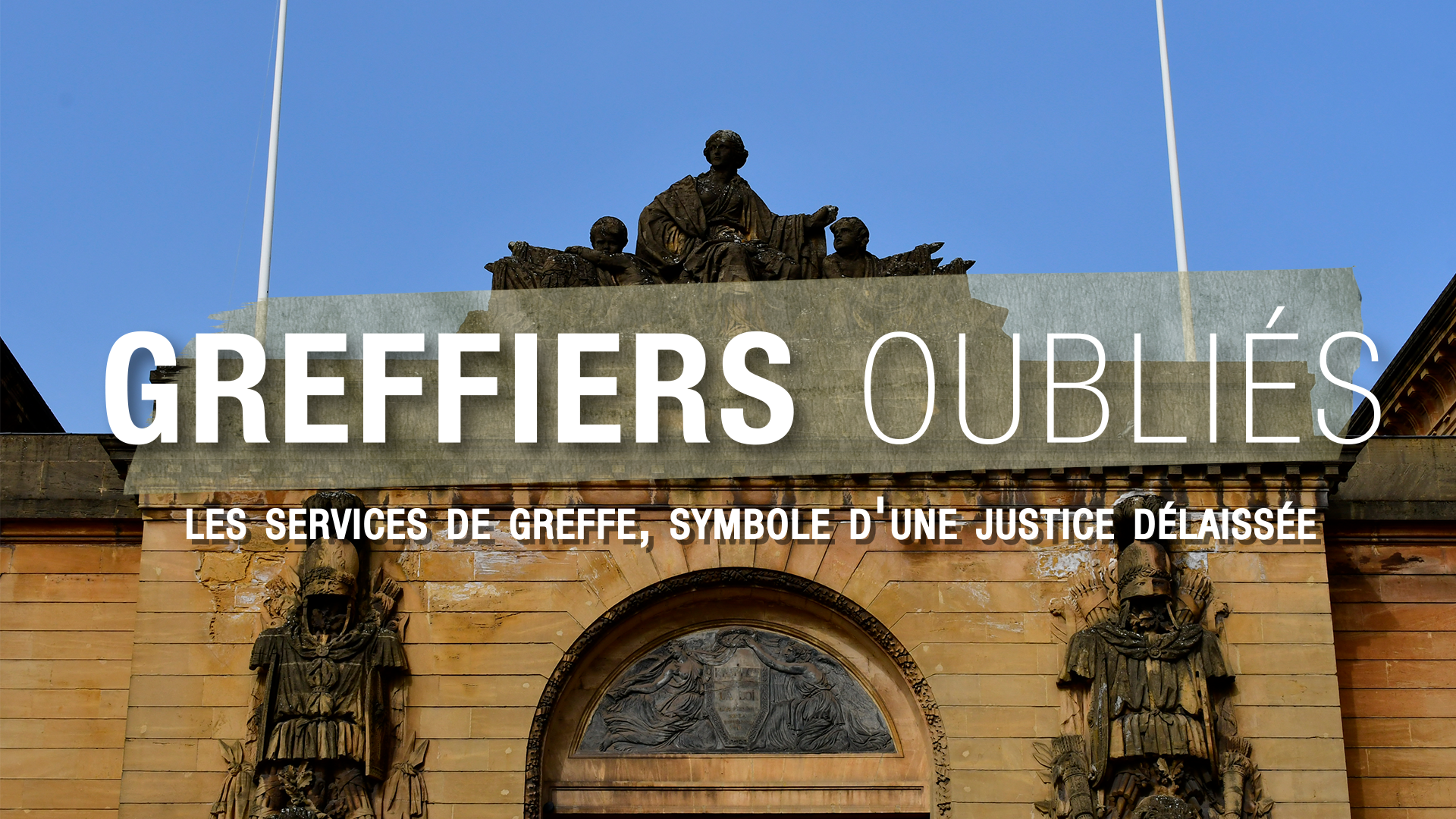 Invisibles malgré la robe noire, mal considérés et pourtant essentiels au bon fonctionnement de la justice : ce sont les Greffiers oubliés qu’est allé interroger Clément Legros